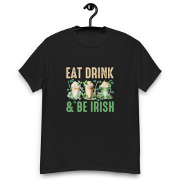 Eat Drink and Be Irish T Shirt